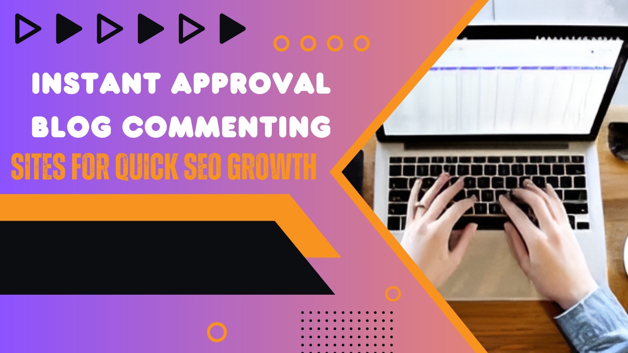 Instant Approval Blog Commenting Sites